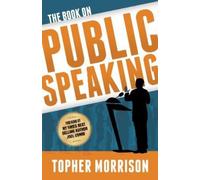 Topher Morrison The Book on Public Speaking (Tascabile)