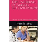 TOPIC MODELING OF NURSING DOCUMENTATION: Using R to Discover Patterns in Nursing Practice
