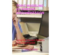 TOPIC MODELING OF NURSING DOCUMENTATION: Using R to Discover Patterns in Nursing Practice