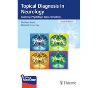 topical Diagnosis In Neurology: Anatomy, Physiology, Signs, Symptoms