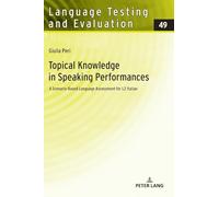 Topical Knowledge in Speaking Performances: A Scenario-Based Language Assessment for L2 Italian: 49