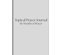 Topical Prayer Journal: Six Months of Prayer