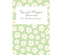 Topical Prayer Journal: Six Months of Prayer: Floral Edition
