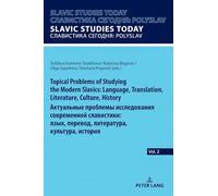 Topical Problems of Studying the Modern Slavics: Language, Translation, Literature, Culture, History / Актуальные исследовательские проблемы ... язык, перевод, литература, культура, история