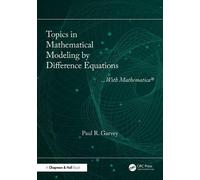 Topics in Mathematical Modeling by Difference Equations: With Mathematica