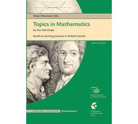 Topics in Mathematics for the 12th Grade: Based on Teaching Practices in a Waldorf School
