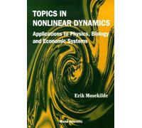 Topics in Nonlinear Dynamics: Applications to Physics, Biology and Economic Systems
