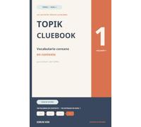TOPIK CLUEBOOK 1: Vocabulario coreano en contexto para el Nivel 1 del TOPIK I