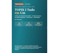 TOPIK I Tudo em Um: Domine 10 Tipos de Compreensão Auditiva, 16 Tipos de Leitura e 49 Pontos Gramaticais com Dados Medidos de 11 Provas Oficiais Anteriores
