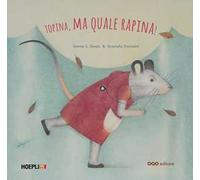 Topina, ma quale rapina! Ediz. a colori