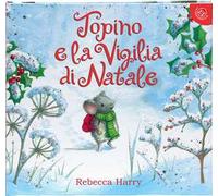 Topino e la vigilia di Natale. Ediz. a colori