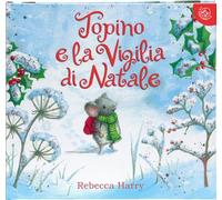 Topino e la vigilia di Natale. Ediz. a colori