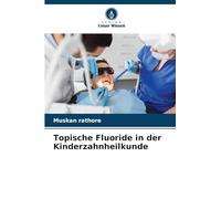 Topische Fluoride in der Kinderzahnheilkunde