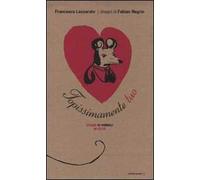 Topissimamente tuo. Storie di animali in città. Ediz. illustrata