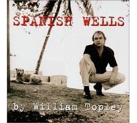 Topley, William - Spanish Wells by Topley, William (1999) Audio CD
