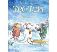 Topo e Talpa. Aspettando il Natale. Ediz. a colori