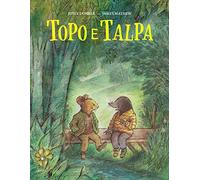 Topo e Talpa. Ediz. a colori