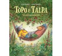 Topo e Talpa. Giorni spensierati. Ediz. illustrata
