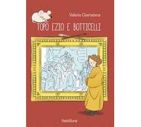 Topo Ezio e Botticelli. Ediz. a colori
