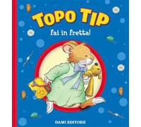 Topo Tip, fai in fretta!