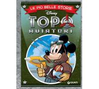 Topoaviatori. Le più belle storie