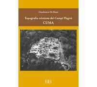 Topografia cristiana dei Campi Flegrei: Cuma - [Edizioni Espera]
