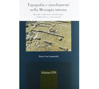 Topografia e insediamenti nella Messapia interna. Ricerche e studi storico-arche