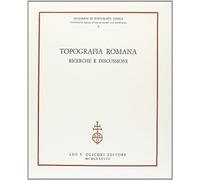Topografia romana. Ricerche e discussioni