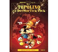 Topolino e il Dottor Tick-Tock - Topolino Gold 16 - Panini Comics - Italiano