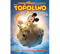 TOPOLINO IL PICCOLO PRINCIPE CON LA PREFAZIONE DI MEGI BULLA n 1