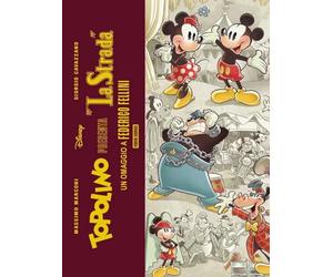 Topolino presenta: «La strada». Un omaggio a Federico Fellini. Limited deluxe edition. Ediz. speciale. Con litografia