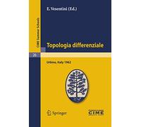 Topologia differenziale: Lectures given at a Summer School of the Centro Internazionale Matematico Estivo (C.I.M.E.) held in Urbino (Pesaro), Italy, July 2-12, 1962: 26