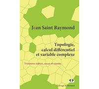 Topologie, calcul différentiel et variable complexe: Cours et exercices