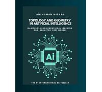 Topology and geometry in Artificial Intelligence: Manifolds high-dimensional learning and geometric deep models