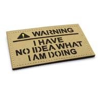 Toppa con scritta in lingua inglese "Warning I Have No Idea What I am Doing Morale, 8 x 5 cm, in tessuto militare, kit divertente, colore marrone chiaro