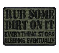 Toppa morale tattica "Rub some dirt on it, everything stops bleeding eventually" | Patch militare da cucire/applicare | Regalo militare per uomini | Applique per tutti i tessuti | 70x50mm