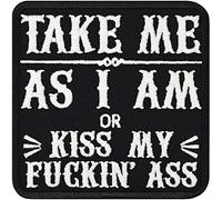Toppa ricamata con divertente slogan "Take me as I am or kiss my fucking ass" Applicazione con ricamo Kiss my ass Patch Adesivo da cucire/applicare con ferro | 80x80mm