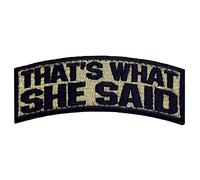Toppa ricamata con scritta in inglese "That's What She Said (lingua italiana non garantita)