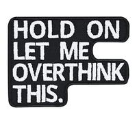 Toppa ricamata da applicare con ferro da stiro o cucitura: "Hold on let me overthink this" biker Heavy Metal | Patch da annodare/aufbügeln | Regalo Chiller | Applique per tutti i tessuti | 80x60mm