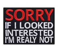 Toppa ricamata da applicare con ferro da stiro o cucitura: "Sorry if i looked interested - I'm really not!" - Toppa divertente con stickerei Chiller | Patch per biker | regalo da applicare | 90x65mm