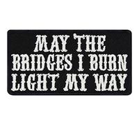 Toppa ricamata da applicare con ferro o cucitura: "May the bridges I burn light my way" patch motivazionale | Adesivo jeans da cucire/stirare | Patches per tessuti | Applique tessuto 75x40mm