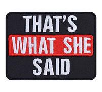 Toppa ricamata da applicare con ferro o cucitura: 'That's what she said' | Patch divertente con ricamo di battuta | Patch umoristico per sporttasche | Applicazione per tutti i tipi di tessuto |80x60mm
