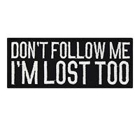 Toppa ricamata divertente con frase "Don't follow me, I'm lost too" | Patch ironico da applicare su tutti i tessuti | Patch pazzo Don't follow me | Sticker da annodare/ferro da stiro | 100x40mm