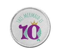 Toppa termoadesiva con abbigliamento rotondo, 7 cm, motivo: This Mermaid is 10 anni Old Birthday Party - Patch da stirare per riparazione o personalizzazione - Borsa jeans stampata in Francia