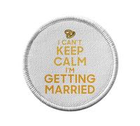 Toppa termoadesiva con rivestimento rotondo, 7 cm, motivo: I Can't Keep Calm I'm Getting Married Parodie England Matrimonio, toppa da stirare per riparazione o personalizzazione, con stampa in Francia