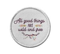 Toppa termoadesiva con rivestimento rotondo, 7 cm, tutte le buone cose sono Wild and Free Nature Quote, toppa da stirare per riparazione o personalizzazione, maglietta con stampa in Francia