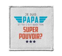 Toppa termoadesiva da indossare 7 x 7 cm. Io sono papà, e tu qual è il tuo super potere? - Patch da stirare per riparazione o personalizzazione T-shirt Borsa jeans stampata in Francia