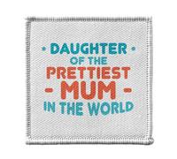 Toppa termoadesiva per abbigliamento 7 x 7 cm, motivo: Daughter of the Prettiest Mum in the World Mother Family - Patch da stirare per riparazione o personalizzazione - Borsa jeans stampata in Francia