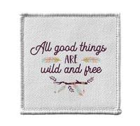 Toppa termoadesiva per abbigliamento, 7 x 7 cm, tutte le buone cose sono Wild and Free Nature Quote, toppa da stirare per riparazione o personalizzazione, maglietta con stampa in Francia