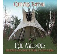 Toppah, Cheevers - True Melodies: Harmonized Songs From The Heart Of